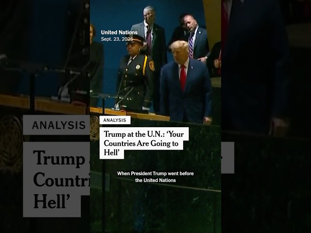 Trump at U.N.: ‘Your Countries Are Going to Hell’