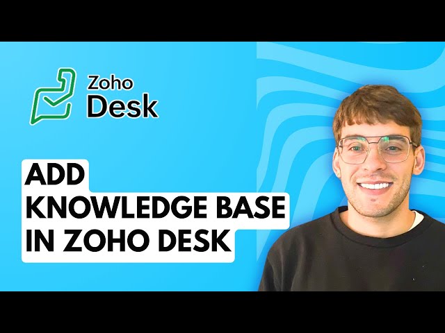 How to Add Knowledge Base in Zoho Desk [2026 Full Guide]