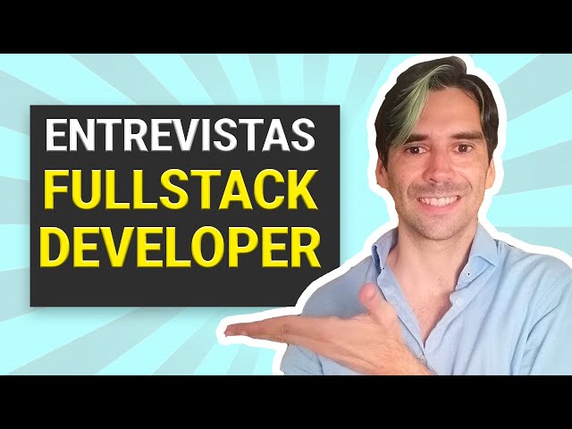 ¿Cómo pasar cualquier entrevista de Fullstack Developer?