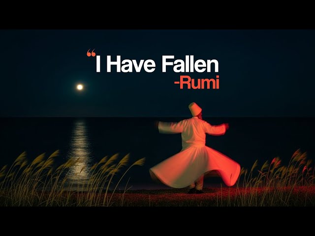 Rumi: The Poem That Will Heal Your Soul | "I Have Fallen" (Epic Sufi Music)
