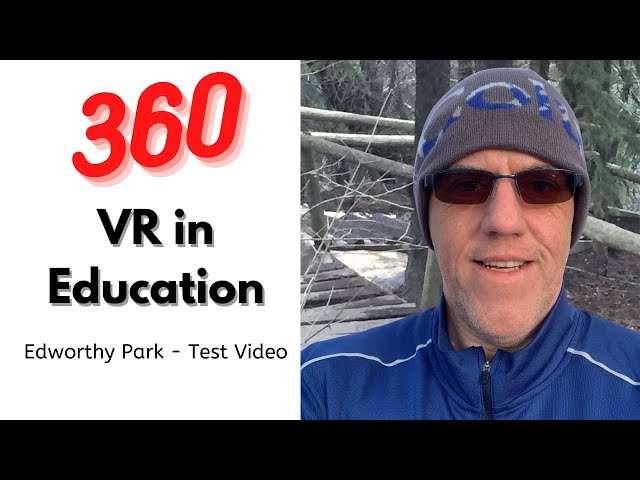 VR 360 Demo for Education | Edworthy Park, Calgary Alberta Canada