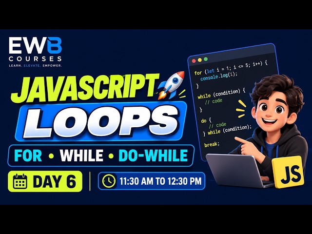 JavaScript Loops 🚀 | For Loop, While Loop, Do-While & Break | Day 6 | EWB Edu Tech