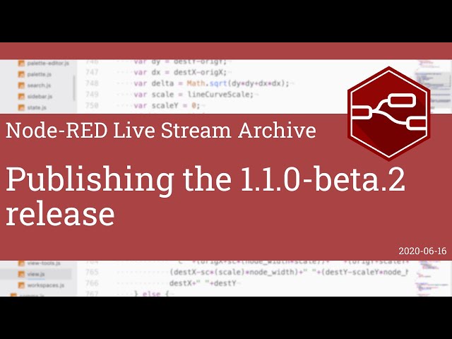 Publishing the 1.1.0-beta.2 release - developing node-red stream - 16th June 2020