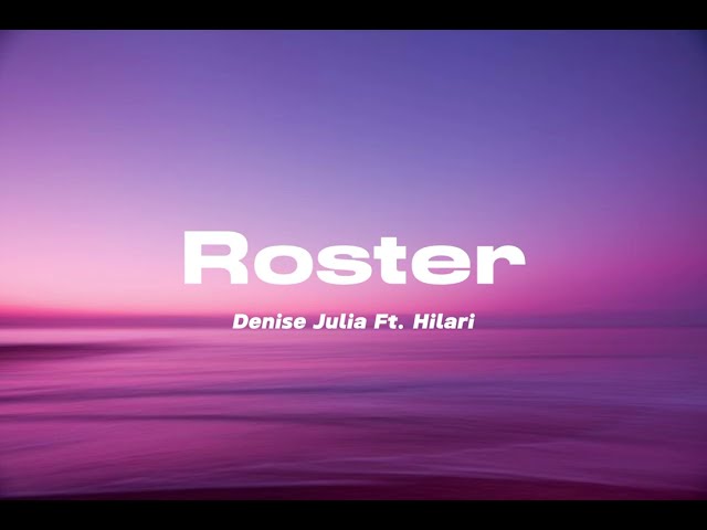 Denise Julia ft. Hilari - Roster (Lyrics)