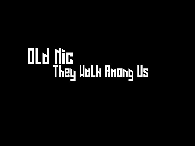 Old Nic - They Walk Among Us (Dark Ambient Aliens Mix)