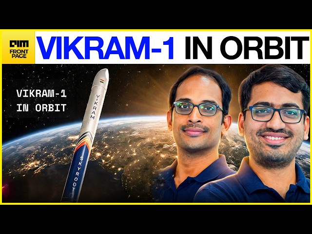 EXCLUSIVE: Skyroot's Vikram-1 Reaches Orbit in India's Private Space Breakthrough