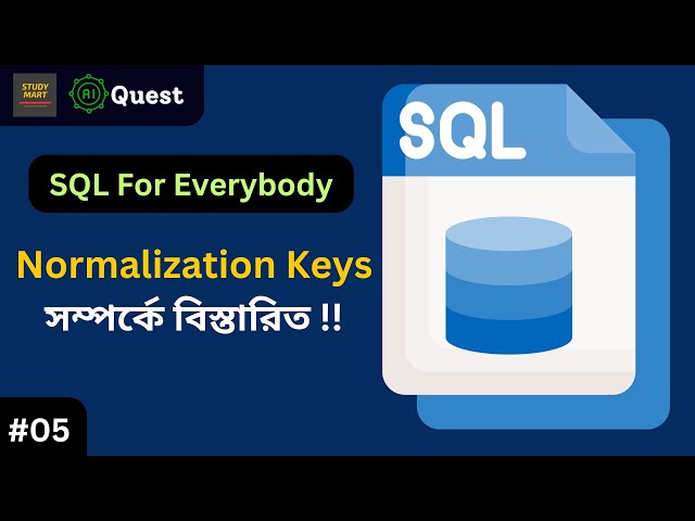 Day_05. SQL Bangla Tutorial | Professional SQL Course for Data Industry | Normalization Keys