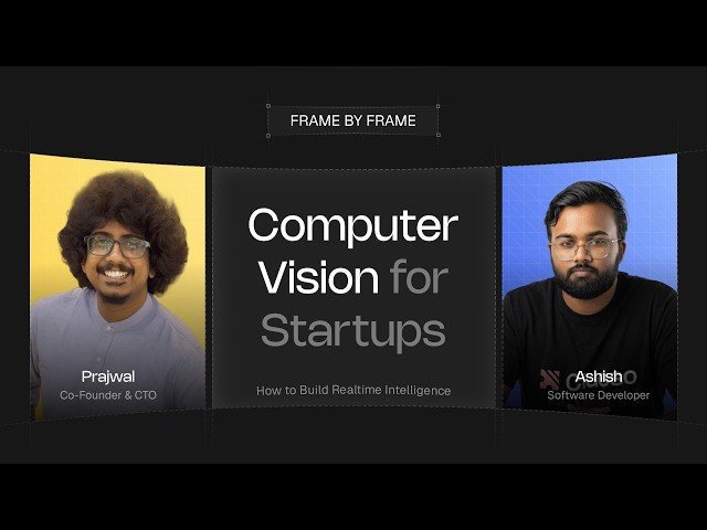 Computer Vision for Startups | How to Build Real Time Intelligence