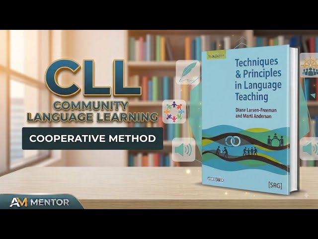 CLL Approach:Community Language Learning | Turn Language Anxiety into Fluency with CLL | A M Mentor 