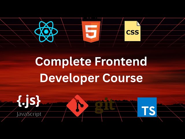 Frontend Development Full Course 2025 | HTML, CSS, JavaScript, React, TypeScript, TailwindCSS, Git