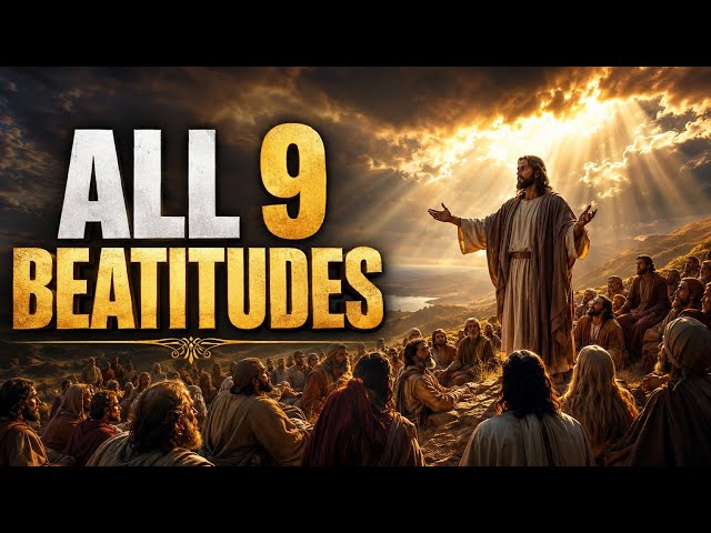 The 9 Beatitudes Explained: Jesus' Sermon on the Mount (Full 18-Min Study)
