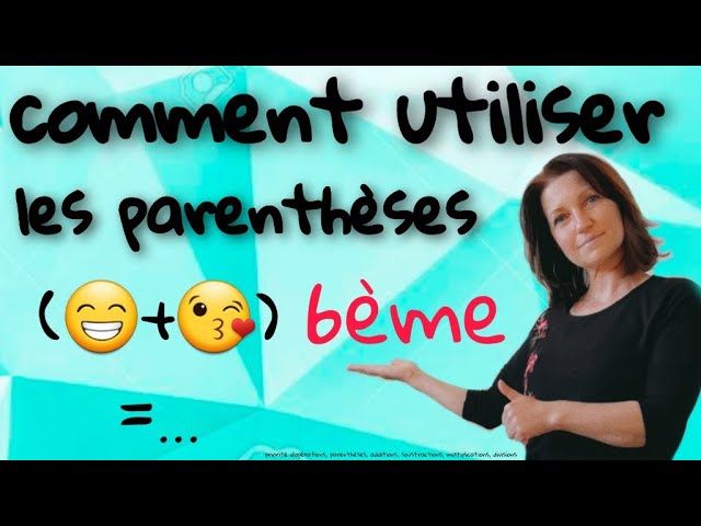 Comment utiliser les parenthèses en respectant les priorités d'opérations? niveau collège. 6ème