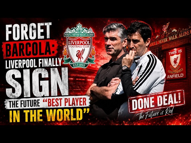 Forget Barcola: Liverpool finally sign the future "best player in the world"