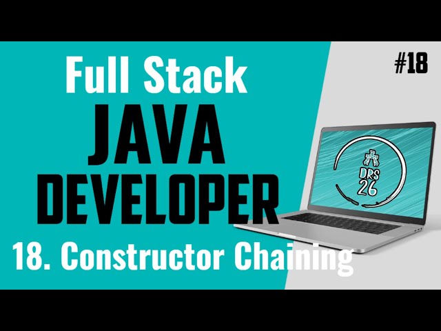 Java Full Stack Developer Course for Beginners | Constructor Chaining| Basic to Advance | DRS-26 #18