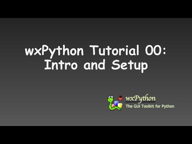 wxPython Tutorial 00: Intro and Setup
