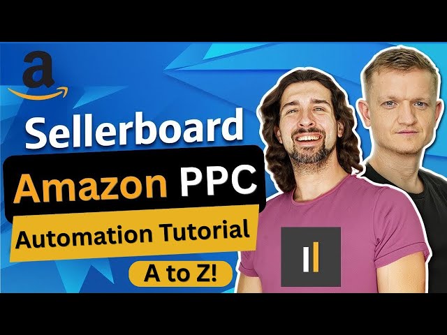 How to Automate Amazon PPC with Sellerboard Smart Portfolio Tool: Full Tutorial Of PPC Automation