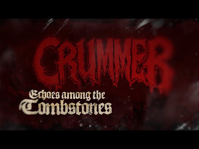 CRUMMER - Echoes among the tombstones (Lyric Video)