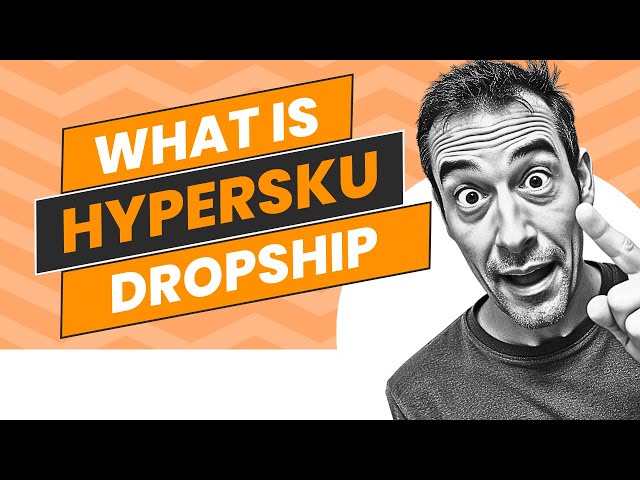 📦 HyperSKU: Ultimate Dropshipping Platform Guide with 10M products