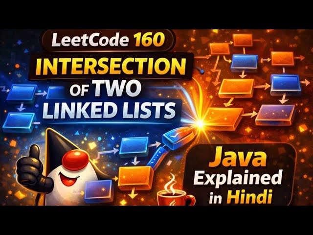 LeetCode 160 | Intersection of Two Linked Lists | Java Explained in Hindi