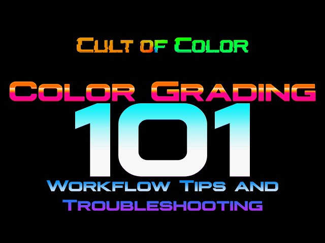 Color Grading 101: Tackling Difficult Footage - Cult of Color Week 6