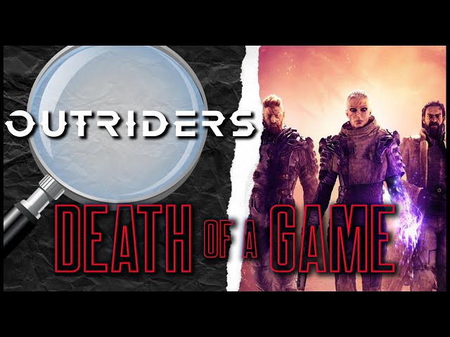 Death of a Game: Outriders