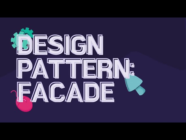 Design Pattern: Facade