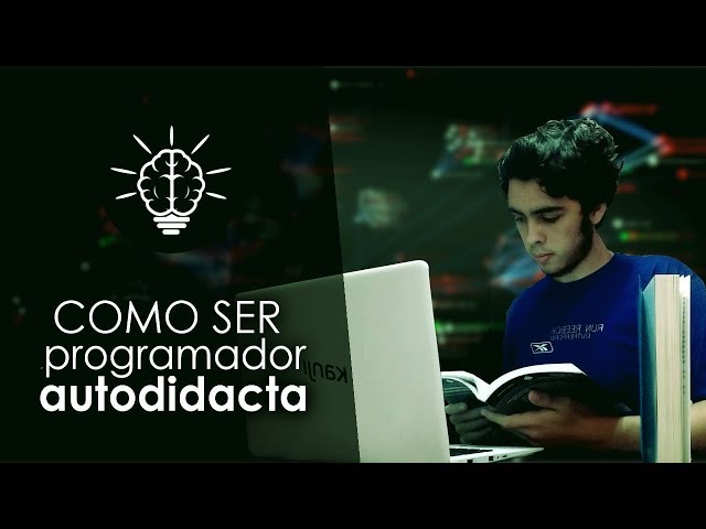 COMO SER UN BUEN PROGRAMADOR AUTODIDACTA