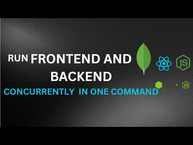 Run frontend and backend in one command - Concurrently