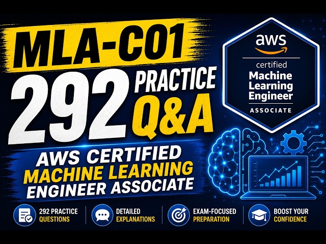 MLA-C01 AWS Certified Machine Learning Engineer Associate Certification Exam Practice Q&A