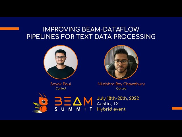 Beam Summit 2022 - Improving Beam-Dataflow Pipelines for Text Data Processing
