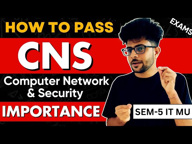 How to Pass Computer Network Security 2025 | CNS Importance  | MU  Sem 5 IT ✅📚