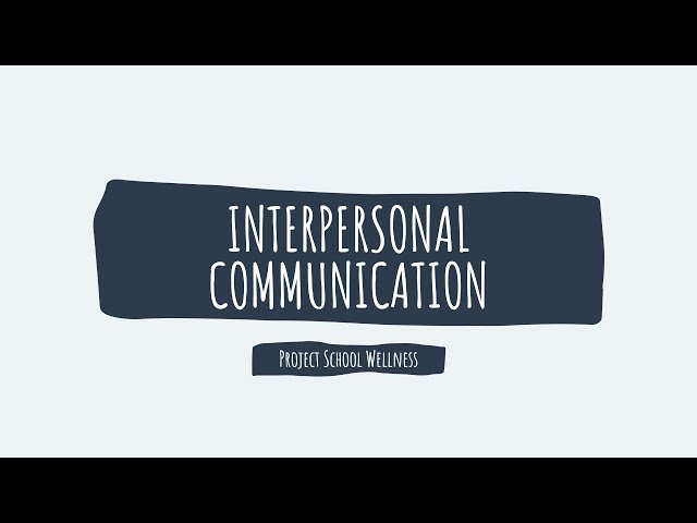 Health Education Skills 101: Interpersonal Communication Skills