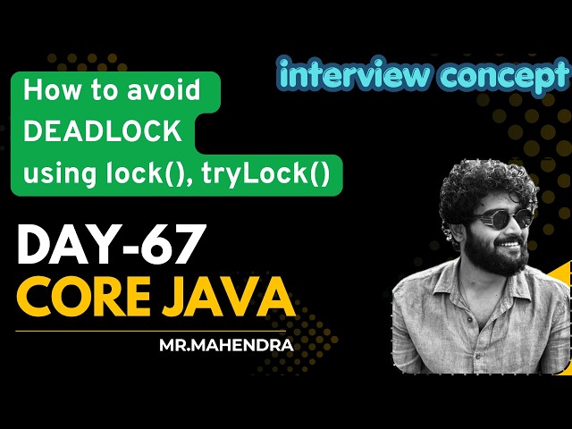 || core java || day-67 || Avoiding DeadLock || lock(), tryLock(), unlock() ||
