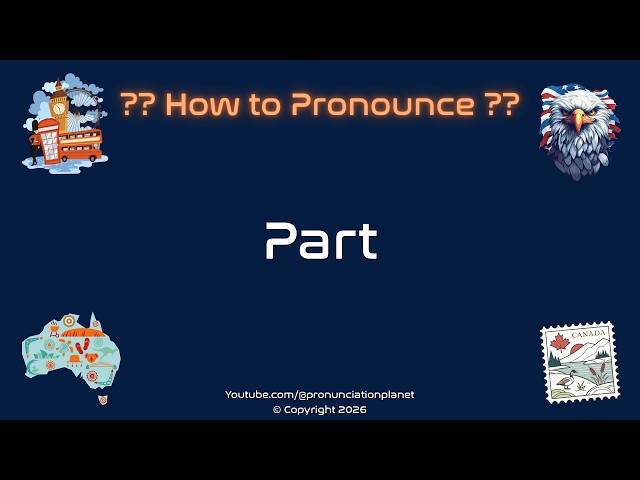 🧩 🎭 How to Pronounce Part? (CORRECTLY) | Pronunciation Planet