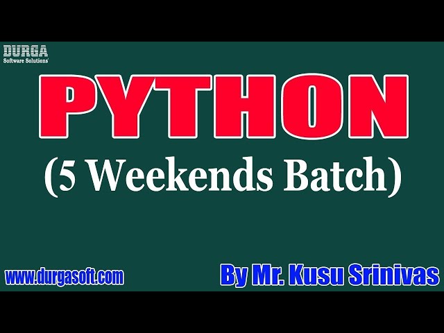 PYTHON (5 Weekends Batch) tutorials || by Mr. Kusu Srinivas On 23-05-2021 @6PM IST
