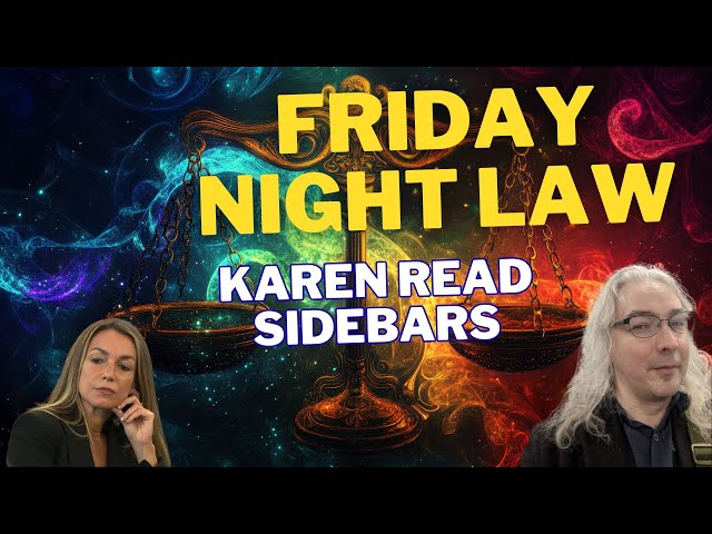Friday Night Law Show - Karen Read Sidebars (First Trial)