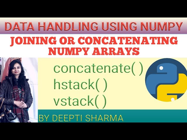 Data Handling using NumPy | Joining or Concatenating NumPy arrays | Python NumPy Tutorial | Part-5