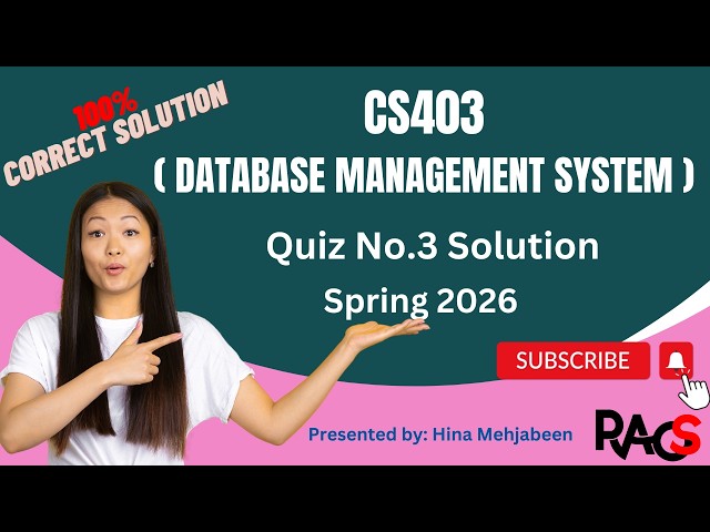 CS403 (Database Management Systems) Quiz No.3 Solution Spring 2026 - By Rare Academy of Science