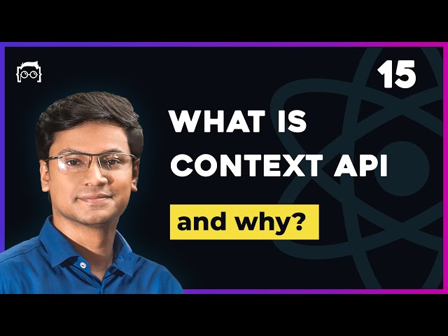 #15 React Context API - What is Context API - Why Context API - React Tutorial Bangla Series