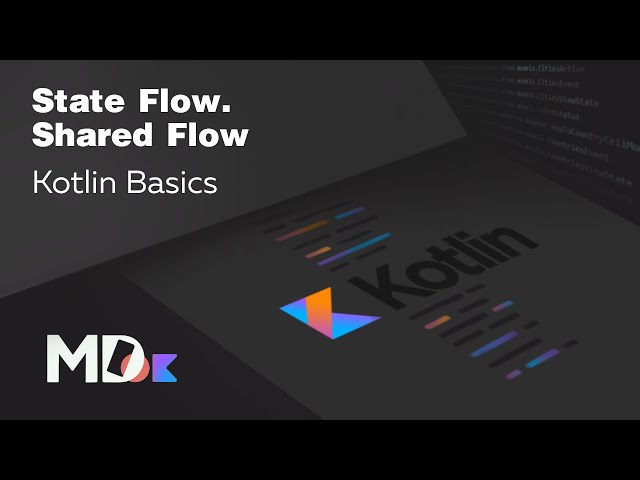 Kotlin Flow. SharedFlow. StateFlow [Ru, Kotlin] / Мобильный разработчик