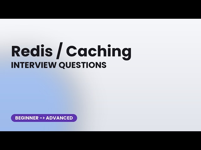 Redis / Caching Interview Questions: Top 30 Prep Questions