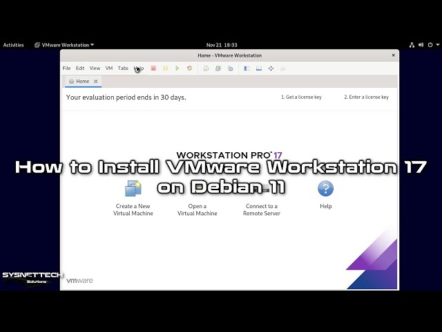 How to Install VMware Workstation 17 Pro on Debian 11 | SYSNETTECH Solutions