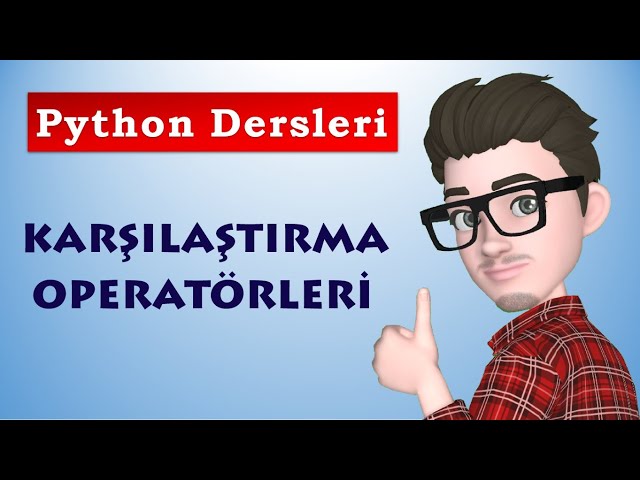 Karşılaştırma Operatörleri | Python Dersleri