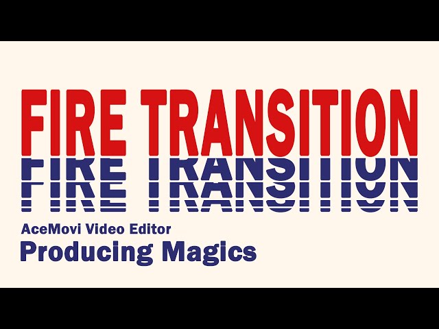 How to Do the Fire Transition |  Video Editor Software