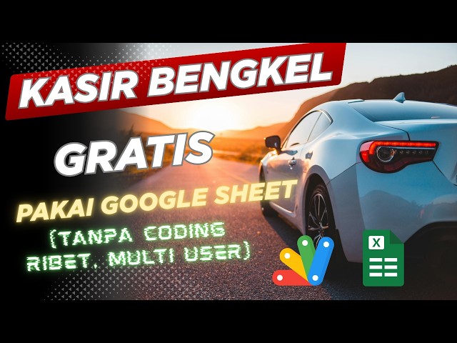 Bikin Aplikasi Kasir Bengkel GRATIS Pakai Google Sheet! (Tanpa Koding Ribet, Multi User)