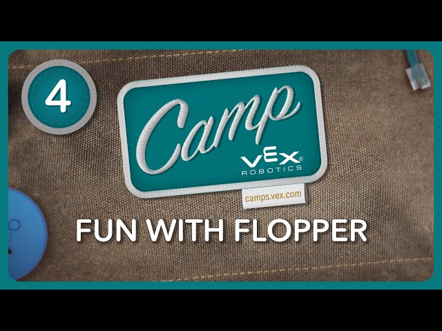 VEX Camp | GO Session 4: Fun with Flopper