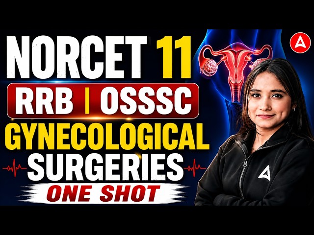 NORCET 11 | RRB | OSSSC Gynecological Surgeries One Shot 🔥 | Nursing Exam Preparation