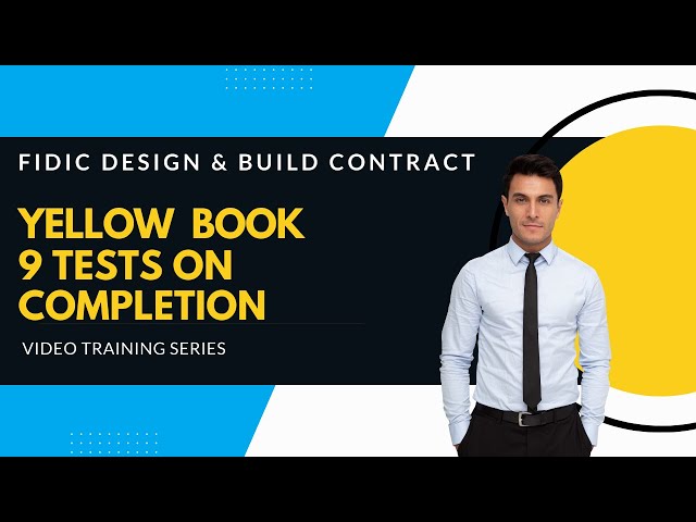 FIDIC 2017 Yellow Book | Clause 9 Tests on Completion explained