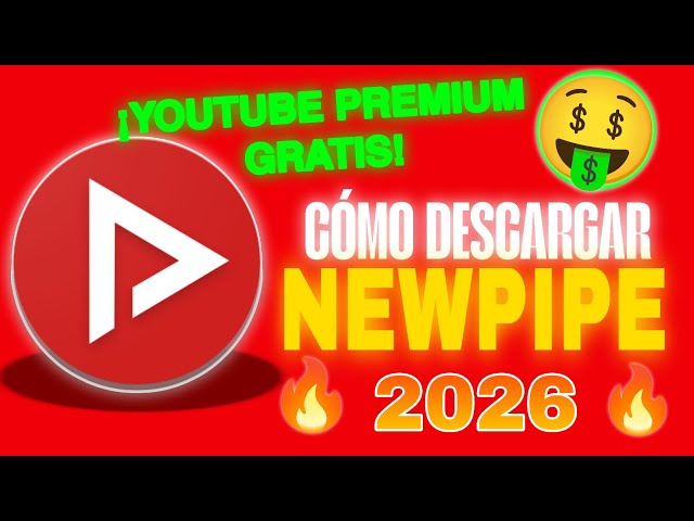 DESCARGA YOUTUBE PREMIUM GRATIS!!! 🔥🔥🔥 2026 || TUTORIAL DE DESCARGA DE NEWPIPE ✅