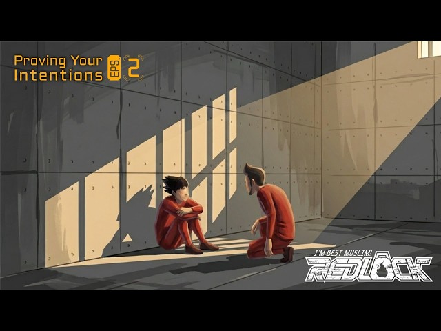 I’m Best Muslim – RedLock Ep.2: Proving Your Intentions